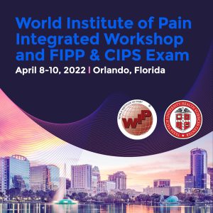 World Institute of Pain Integrated Workshop and FIPP & CIPS Exam