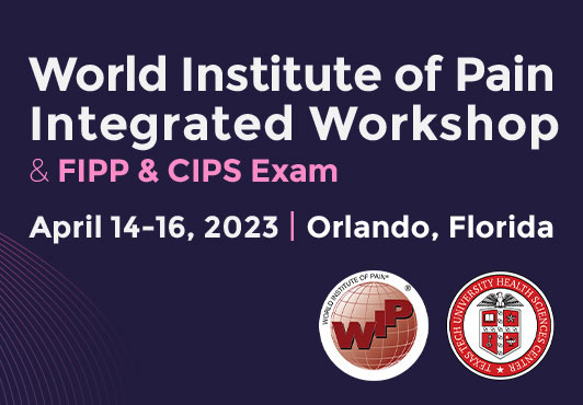 World Institute of Pain Integrated Workshop and FIPP & CIPS Exam in Orlando, Florida
