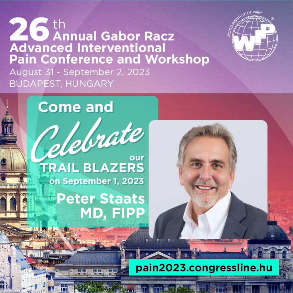 Pain Management Trailblazers at Our Budapest Conference - Peter Staats MD, FIPP