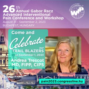 Celebrating Trailblazer Andrea Trescot at the 26th Annual Gabor Racz Advanced Interventional Pain Conference and Workshop