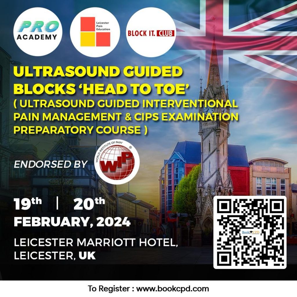 Flyer for Ultrasound Guided Blocks 'Head to Toe' event, endorsed by World Institute of Pain, featuring UK flag, Leicester Marriott Hotel, 19-20th February 2024, with QR code for registration at bookcpd.com